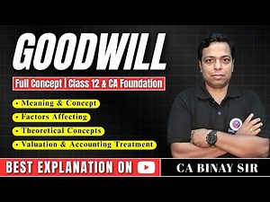 Goodwill | Meaning, Valuation & Methods Explained | Class 12 & CA Foundation | CA Binay Sir