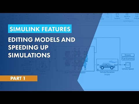 Editing Models and Speeding Up Simulations | Simulink Features, Part 1