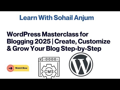 WordPress Masterclass for Blogging 2025 | Create, Customize & Grow Your Blog Step-by-Step