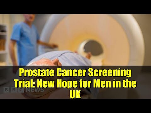 Prostate Cancer Screening Trial: New Hope for Men in the UK