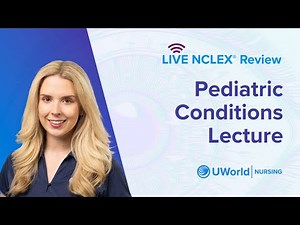 Live NCLEX® Pediatric Conditions Lecture