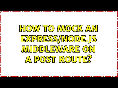 How to mock an Express/Node.js middleware on a post route? (2 Solutions!!)