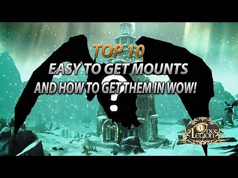 Top 10 Easy Mounts To Get And How To Get Them in World of Warcraft