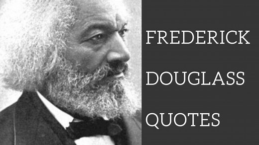 Top 25 Frederick Douglass quotes on education, power and slavery