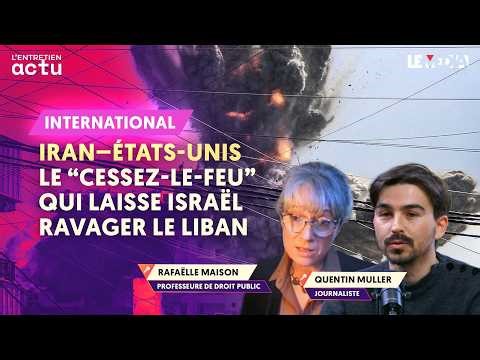 IRAN–ÉTATS-UNIS : LE “CESSEZ-LE-FEU” QUI LAISSE ISRAËL RAVAGER LE LIBAN