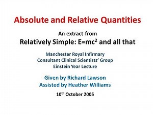 Relativity Part 1: Absolute and Relative Quantities
