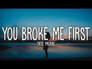 Tate McRae - you broke me first (Lyrics)