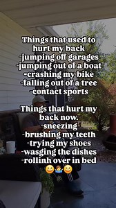 914K views · 20K reactions | Things that used to hurt my back  -jumping off garages -jumping out of a boat ⁃crashing my bike -falling out of a tree -contact sports Things that hurt my back now. -sneezing -brushing my teeth -trying my shoes -washing the dishes -rolling over in bed 路‍♂️ #funnyreels #comedy #humor #GenX #sahd | Rick LaFata | Facebook