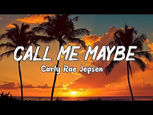 Call Me Maybe - Carly Rae Jepsen (Lyrics)