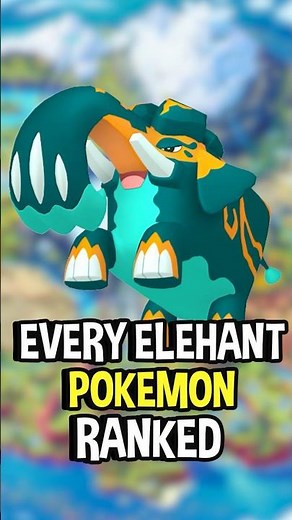 Every Elephant Pokémon RANKED!