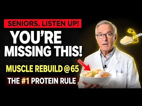 Muscle Rebuild at 65: The #1 Protein Rule You Miss | Senior Health Tips