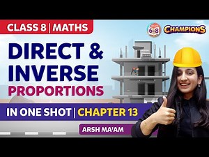 Direct and Inverse Proportions | ONE SHOT | Revision + Practice | Class 8 - Chapter 13