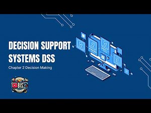 Decision Support Systems DSS | Chapter 2 Decision Making