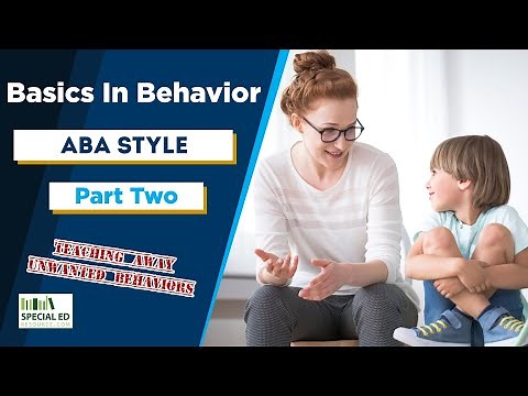 Basics In Behavior | ABA Style - Part Two | Videos For Parents