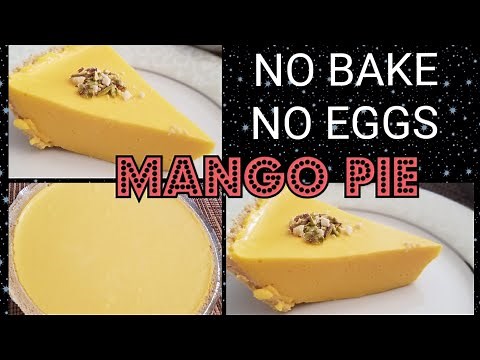 EGGLESS MANGO PIE WITHOUT OVEN | Silky Velvety Mango Pie Recipe | NO BAKE RECIPE