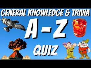 A-Z General Knowledge & Trivia Quiz, 26 Questions, Answers are in alphabetical order. Try to beat 19