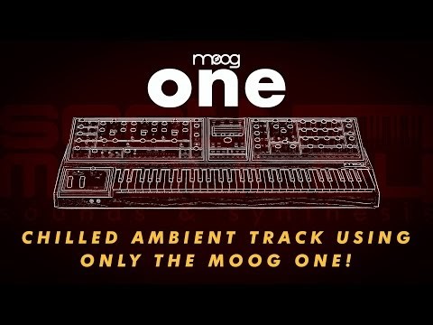 Moog One - Ambient / Chill Track using only the Moog One.