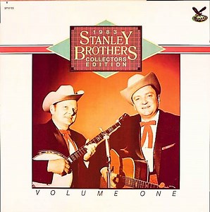 The Stanley Brothers - 1983 Collector's Edition, Volume1