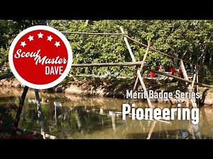 🪢 Pioneering Merit Badge Overview | ScoutMaster Dave