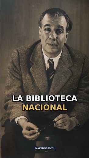Jorge Luis Borges: la fama mundial le llegó después de los sesenta