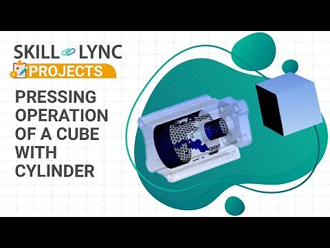 Simulation of Cold Forging | Skill-Lync Project | Advanced Structural Analysis using ANSYS Workbench