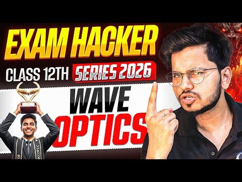 Wave Optics Full Chapter One Shot In 60 min 🔥 | Class 12 Physics Board Exam 2026