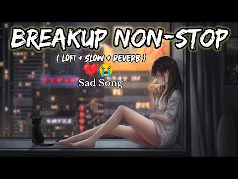 Sad breakup song🥺||Listen to this emotional mix to feel better||#lofi