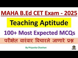 MAHA B.Ed CET Exam - 2025 | 100+ Most Expected MCQs | Teaching Aptitude |