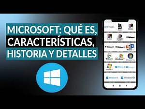 MICROSOFT: Qué es, características, historia y todos los detalles de la empresa