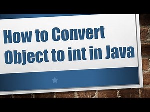How to Convert Object to int in Java