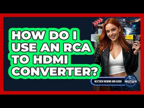 How Do I Use An RCA To HDMI Converter?