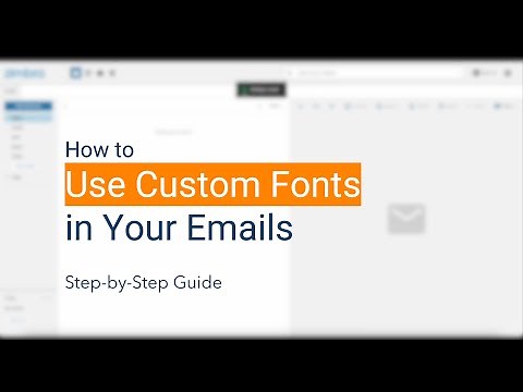 How to Use Custom Fonts in Your Emails: Step-by-Step Guide