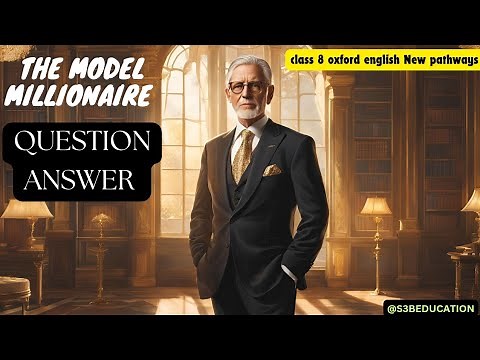 QUESTION ANSWERS THE MODEL MILLIONAIRE CLASS 8 OXFORD ENGLISH NEW PATHWAYS