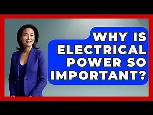 Why Is Electrical Power So Important? | The Everyday Why News