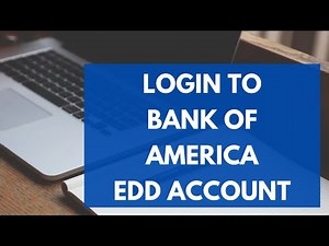 Bank of America EDD Login: How to Sign in BoA EDD Account ( bofa edd login)