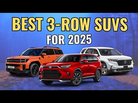 Top 10 BEST 3 Row SUVs For 2025 For Reliability & Value
