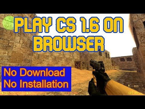 Play Counter Strike 1.6 On Web Browser without Installation on PC