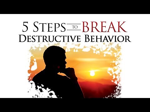 5 Steps to Break Destructive Behavior