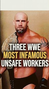 Three of WWE's most infamous unsafe workers