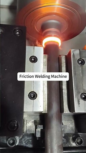 What Is a Friction Welding Machine and How Does It Work?