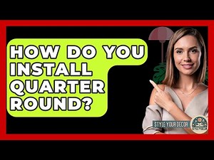 How Do You Install Quarter Round? - Style Your Decor