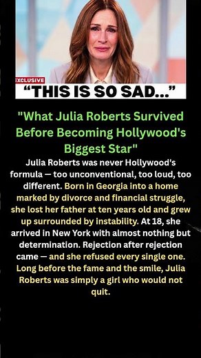 "What Julia Roberts Survived Before Becoming Hollywood's Biggest Star"