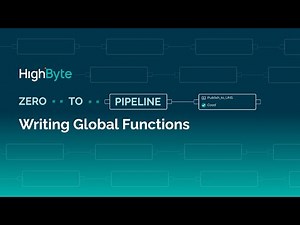Zero to Pipeline: Writing Global Functions