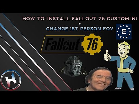 How to: Install Fallout 76 Custom.ini + Change 1st Person FOV | Harmony