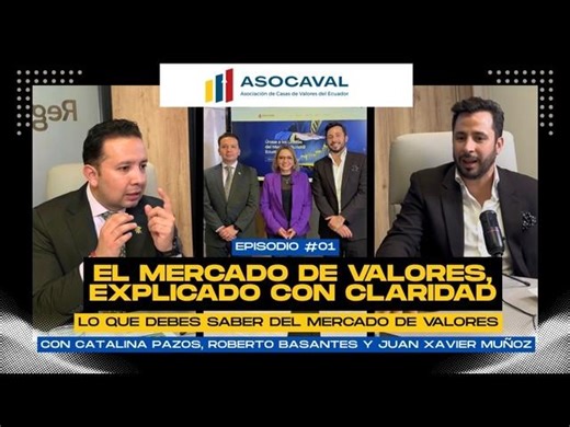 El mercado de valores explicado con claridad | Episodio 1 | Asociación de Casas de Valores del Ecuador - ASOCAVAL