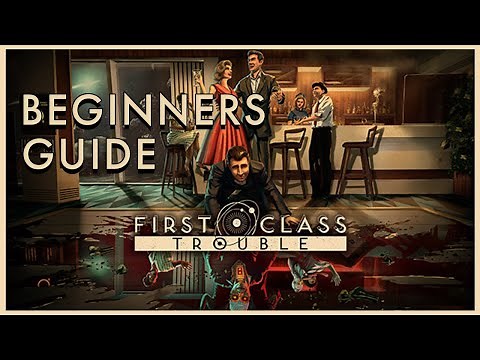 How to Play First Class Trouble | Beginners Guide