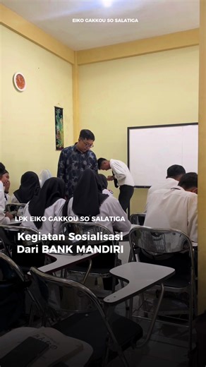 Sosialisasi Bank Mandiri di LPK EIKO GAKKOU SO