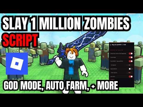 Slay 1 Million Zombies OP Script Menu | Auto Farm, Fly, God Mode, + More