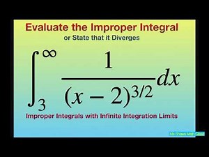 Evaluate Improper Integral dx/(x-2)^3/2) over [3, infinity). Infinite Integration Limits