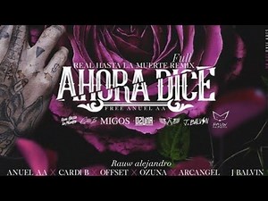 Ahora dice (Full Remix) J balvin Ozuna Arcangel Anuel aa Rauw alejandro Cardi b Offset